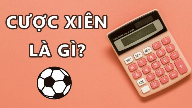 Khái quát chung về cược xiên